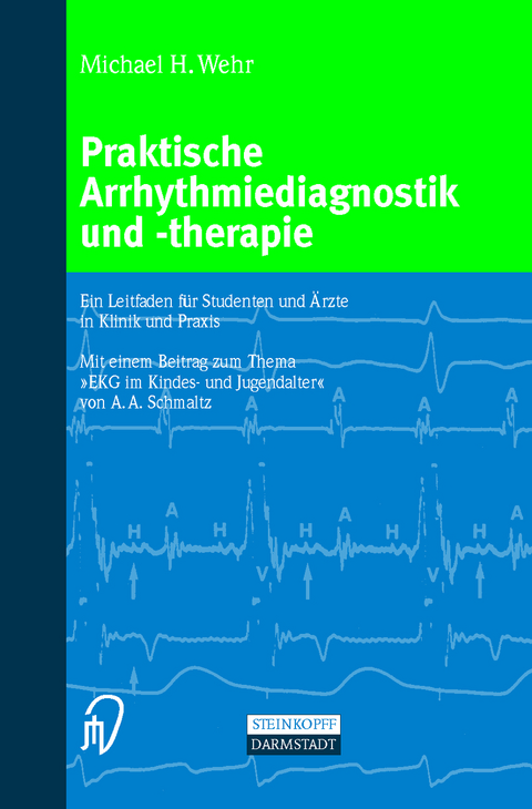 Praktische Arrhythmiediagnostik und -therapie - Michael Wehr