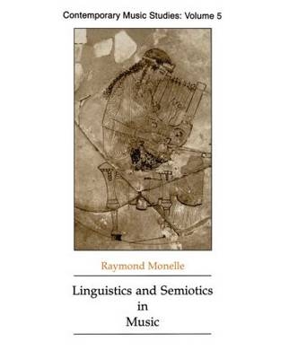 Linguistics and Semiotics in Music - Raymond Monelle