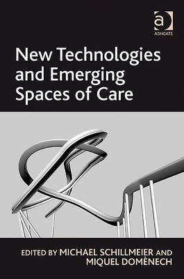 New Technologies and Emerging Spaces of Care -  Miquel Domenech
