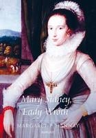 Mary Sidney, Lady Wroth -  Margaret P. Hannay