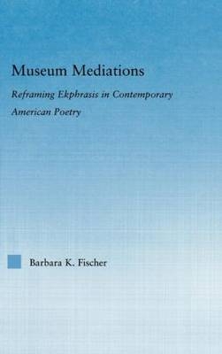 Museum Mediations -  Barbara K. Fisher