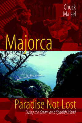 Majorca, Paradise Not Lost - Chuck Maisel