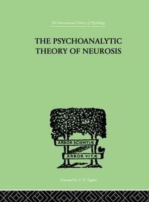 The Psychoanalytic Theory Of Neurosis - Otto Fenichel