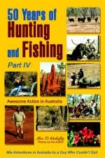 50 Years of Hunting and Fishing, Part IV - Ben D Mahaffey