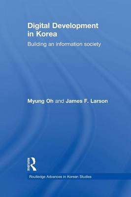 Digital Development in Korea - Myung Oh, James F. Larson