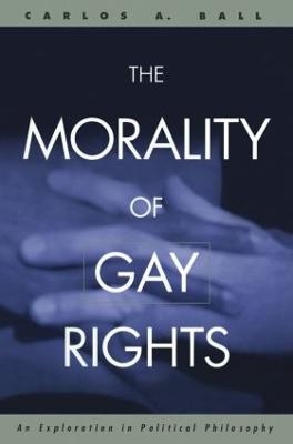 The Morality of Gay Rights - Carlos Ball