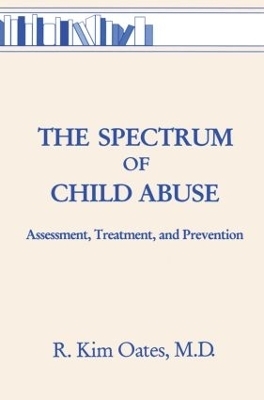 The Spectrum Of Child Abuse - R. Kim Oates