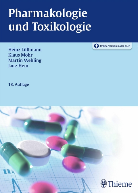 Pharmakologie und Toxikologie -  Heinz Lüllmann,  Klaus Mohr,  Martin Wehling,  Lutz Hein