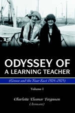 Odyssey Of A Learning Teacher (Greece and the Near East 1924-1925) - Charlotte Eleanor Ferguson (Aronson)