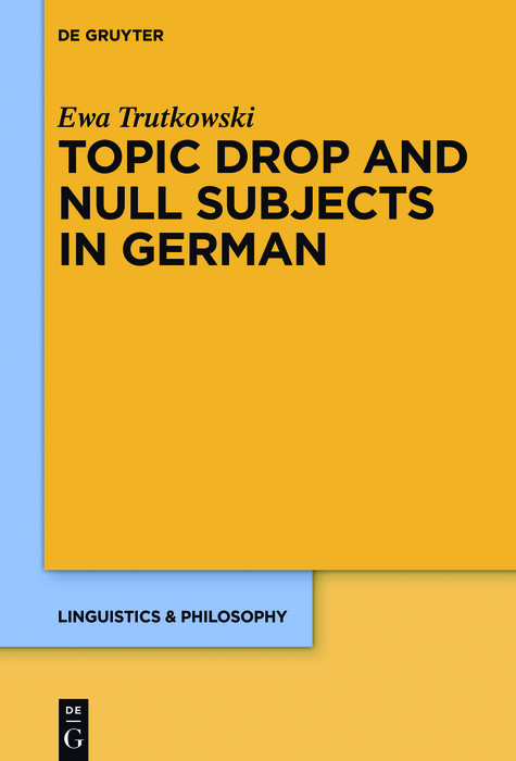 Topic Drop and Null Subjects in German -  Ewa Trutkowski