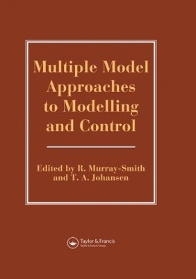 Multiple Model Approaches To Nonlinear Modelling And Control - 