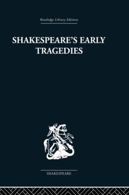 Shakespeare's Early Tragedies - Nicholas Brooke