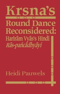 Krsna's Round Dance Reconsidered - Heidi Rika Maria Pauwels