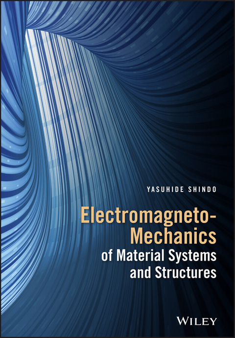 Electromagneto-Mechanics of Material Systems and Structures -  Yasuhide Shindo