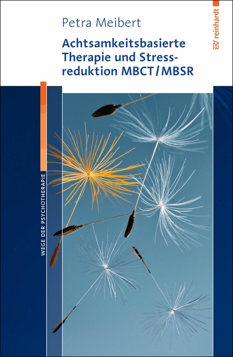 Achtsamkeitsbasierte Therapie und Stressreduktion MBCT/MBSR - Petra Meibert