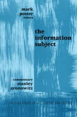 Information Subject - Mark Poster, Stanley Aronowitz