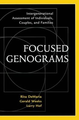 Focused Genograms - Rita Demaria, Gerald R. Weeks, Larry Hof