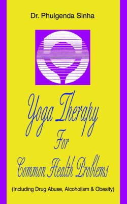 Yoga Therapy For Common Health Problems - Phulgenda Sinha