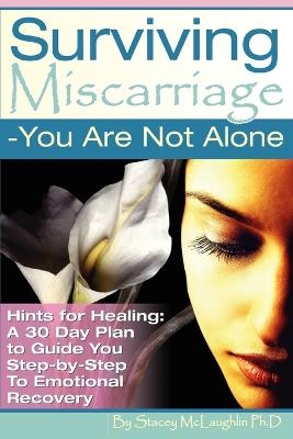 Surviving Miscarriage - Stacy McLaughlin