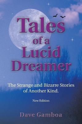 Tales of a Lucid Dreamer - Dave Gamboa