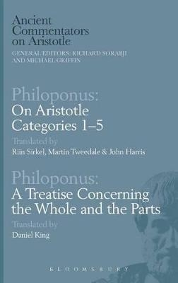 Philoponus: On Aristotle Categories 1–5 with Philoponus: A Treatise Concerning the Whole and the Parts - 