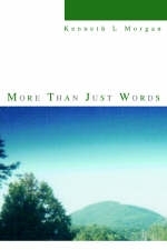 More Than Just Words - Kenneth L Morgan