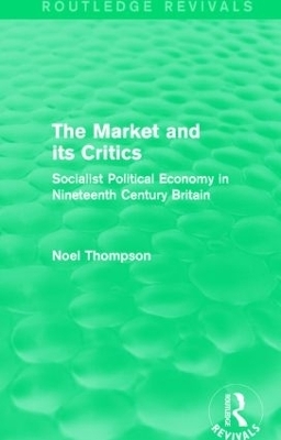 The Market and its Critics (Routledge Revivals) - Noel Thompson