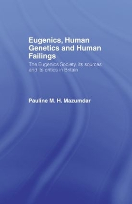 Eugenics, Human Genetics and Human Failings - Pauline Mazumdar