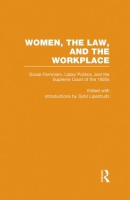 Social Feminism, Labor Politics, and the Supreme Court of the 1920s - 