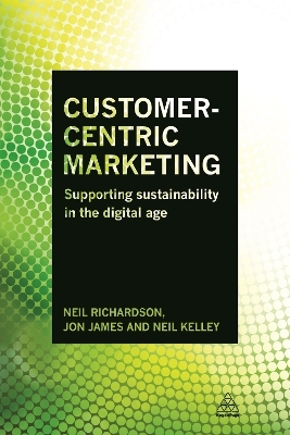 Customer-Centric Marketing - Dr Neil Richardson, Jon James, Neil Kelley