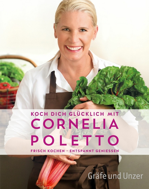 Koch dich glücklich mit Cornelia Poletto -  Cornelia Poletto