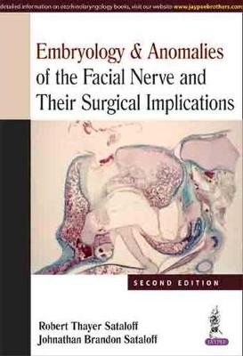 Embryology & Anomalies of the Facial Nerve and Their Surgical Implications - Robert Thayer Sataloff, Johnathan Brandon Sataloff