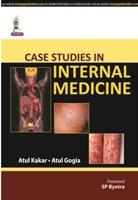 Case Studies in Internal Medicine - Atul Kakar, Atul Gogia