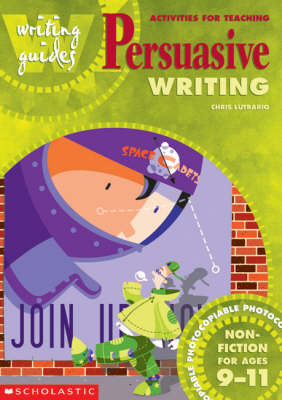 Activities for Teaching Persuasive Writing for Ages 9-11 - Chris Lutrario
