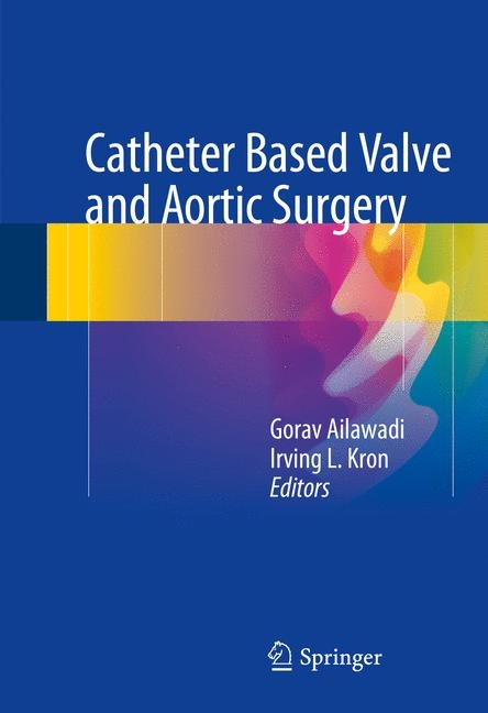 Catheter Based Valve and Aortic Surgery - 