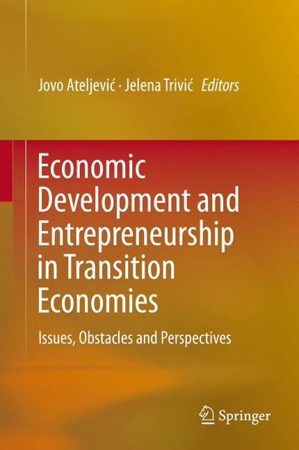 Economic Development and Entrepreneurship in Transition Economies - 