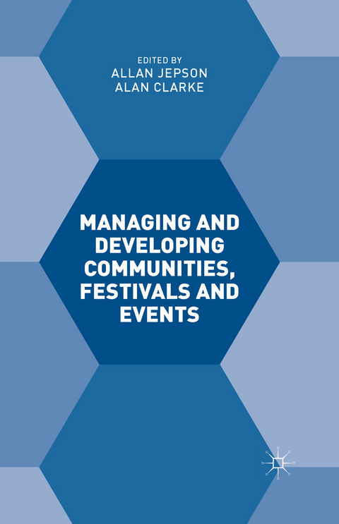 Managing and Developing Communities, Festivals and Events - Alan Clarke