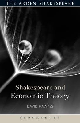 Shakespeare and Economic Theory - David Hawkes