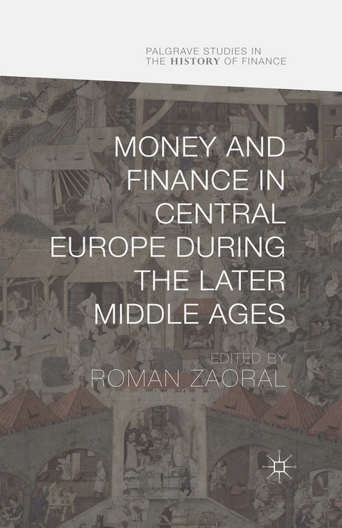 Money and Finance in Central Europe during the Later Middle Ages - 