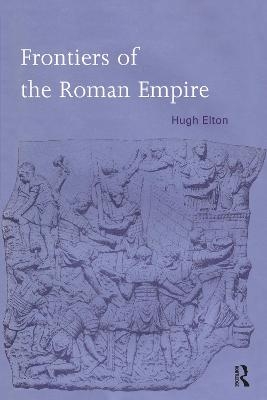 Frontiers of the Roman Empire - Hugh Elton