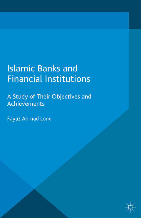 Islamic Banks and Financial Institutions -  Fayaz Ahmad Lone