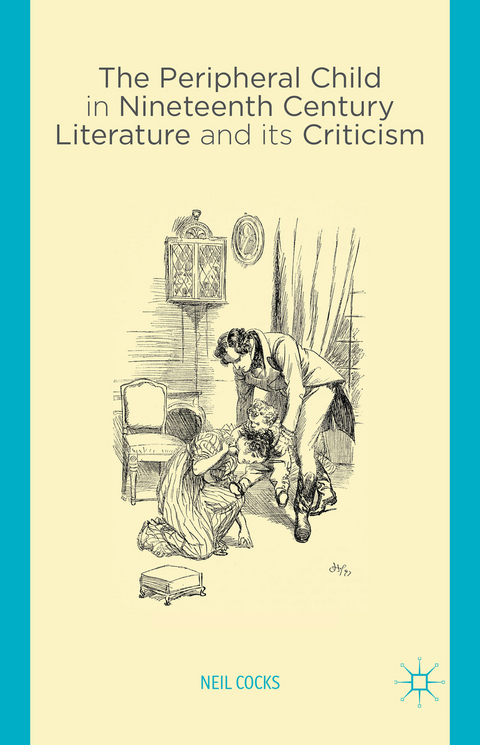 The Peripheral Child in Nineteenth Century Literature and its Criticism - N. Cocks