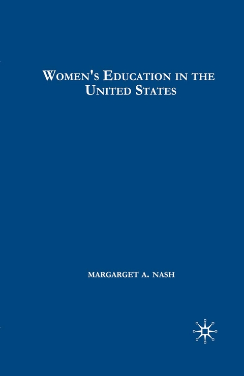 Women's Education in the United States, 1780-1840 -  M. Nash
