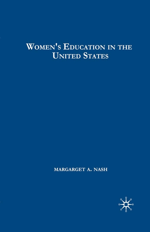 Women's Education in the United States, 1780-1840 - M. Nash