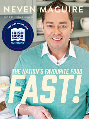 The Nation's Favourite Food Fast - Neven Maguire