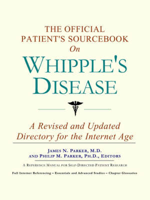 The Official Patient's Sourcebook on Whipple's Disease -  Icon Health Publications