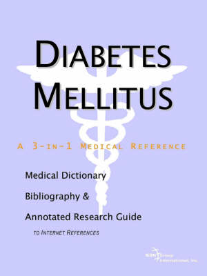 Diabetes Mellitus - A Medical Dictionary, Bibliography, and Annotated Research Guide to Internet References -  Icon Health Publications