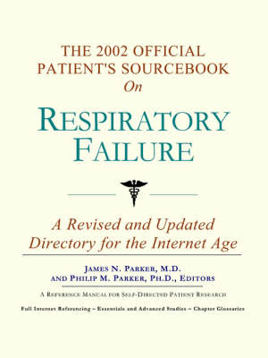 The 2002 Official Patient's Sourcebook on Respiratory Failure - 