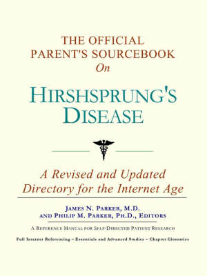 The Official Parent's Sourcebook on Hirshsprung's Disease -  Icon Health Publications