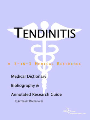 Tendinitis - A Medical Dictionary, Bibliography, and Annotated Research Guide to Internet References -  Icon Health Publications